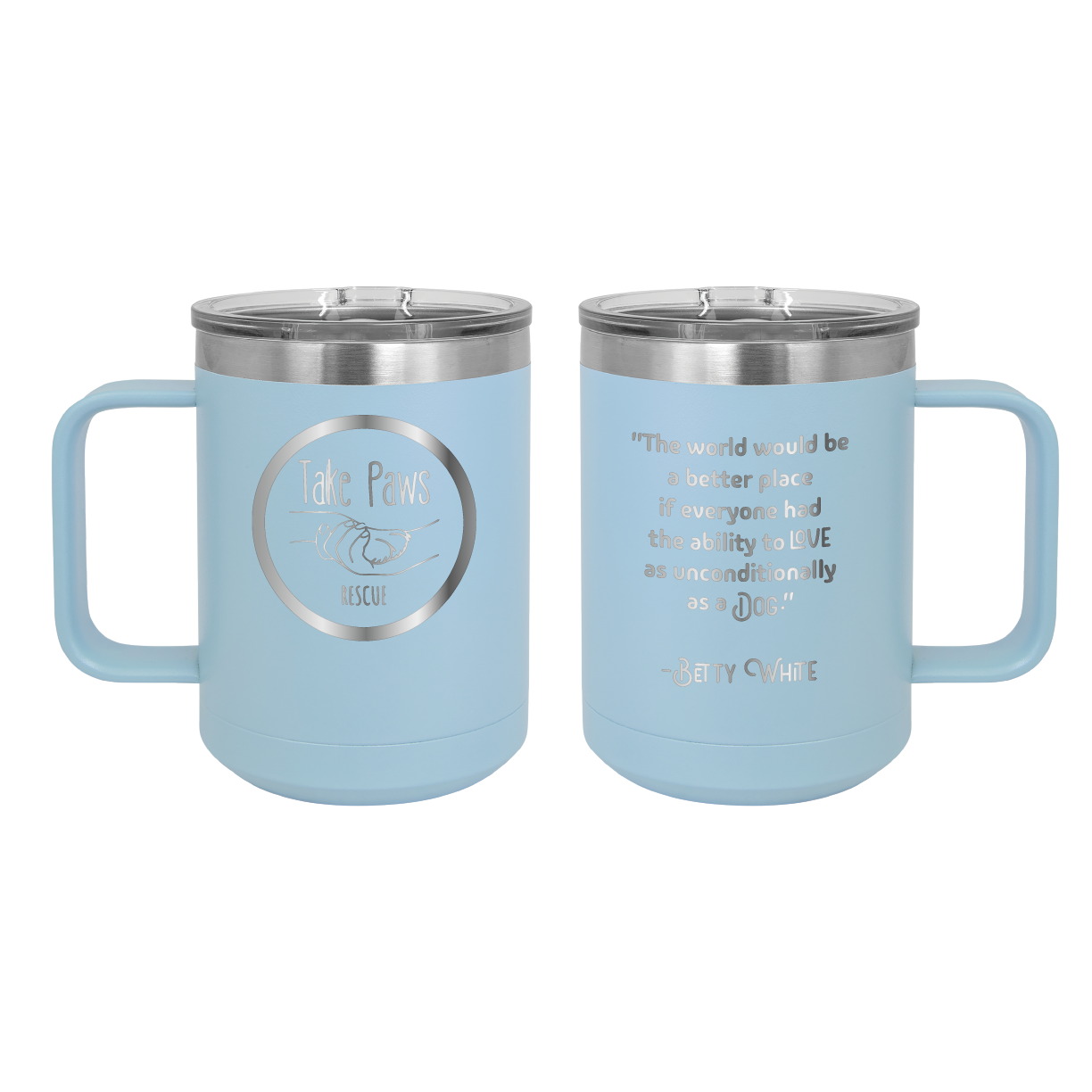 Light blue 15 oz coffee cup laser engraved  tumbler featuring the Take Paws Rescue logo