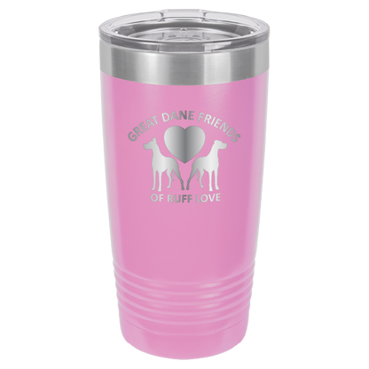 Great Dane Friends of Ruff Love 20 oz. Tumbler - Laser Engraved