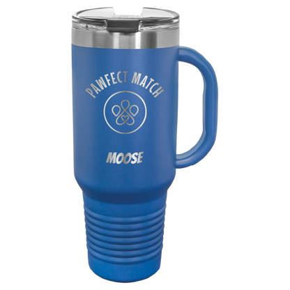 Royal blue 40 oz laser engraved tumbler featuring the Pawfect Match logo, personalized with "Moose"